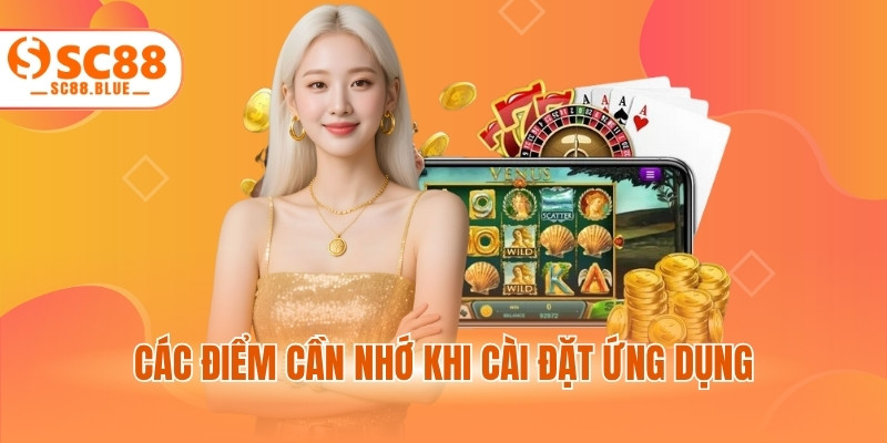 Các điểm cần nhớ khi cài đặt ứng dụng