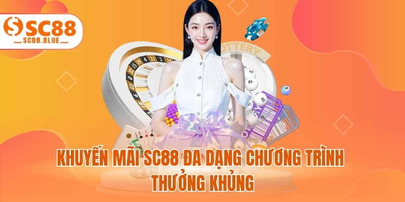 Khuyến mãi SC88 đa dạng chương trình thưởng khủng